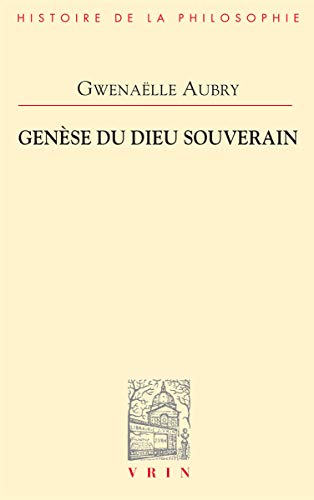 Beispielbild fr Genese Du Dieu Souverain (Bibliotheque D'Histoire de la Philosophie) (French Edition) zum Verkauf von Gallix