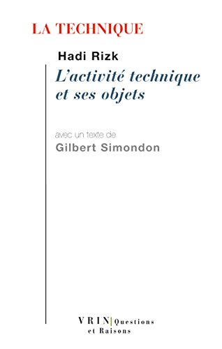 Stock image for La Technique: L'activite Technique Et Ses Objets (Questions Et Raisons) (French Edition) [FRENCH LANGUAGE - Soft Cover ] for sale by booksXpress