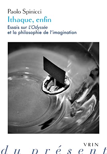 Beispielbild fr Ithaque, enfin : Essais sur l'Odysse et la philosophie de l'imagination zum Verkauf von medimops