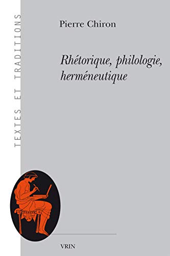 Beispielbild fr Rhetorique, Philologie, Hermeneutique (Textes Et Traditions) (French Edition) zum Verkauf von Gallix