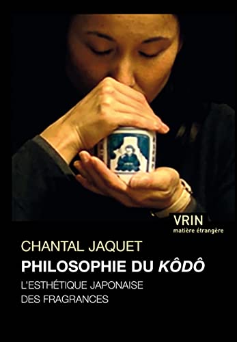 Beispielbild fr La Philosophie Du Kodo: L'Esthetique Japonaise Des Fragances (Matiere Etrangere) (French Edition) zum Verkauf von Gallix