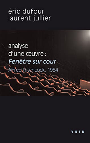 9782711628865: Analyse d'une oeuvre : Fentre sur cour (Rear Window): Alfred Hitchcock, 1954 (Philosophie Et Cinema)
