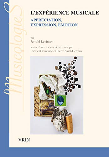 Beispielbild fr L'Experience Musicale: Appreciation, Expression, Emotion (Musicologies) (French Edition) zum Verkauf von Gallix