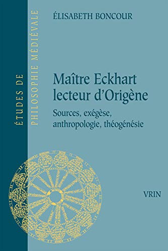 Stock image for Maitre Eckhart Lecteur D'origene: Sources, Exegese, Anthropologie, Theogenesie for sale by Revaluation Books