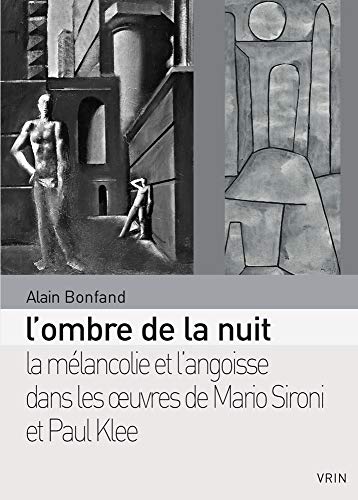 Beispielbild fr L'ombre De La Nuit: La Melancolie Et L'angoisse Dans Les Oeuvres De Mario Sironi Et Paul Klee (Essais D'art Et De Philosophie) (French Edition) [FRENCH LANGUAGE - Soft Cover ] zum Verkauf von booksXpress