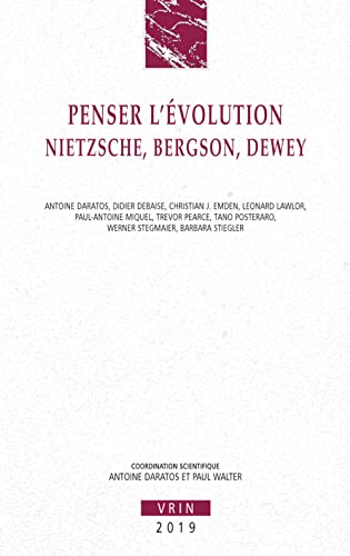 9782711629282: Penser l'volution: Nietzsche, Bergson, Dewey