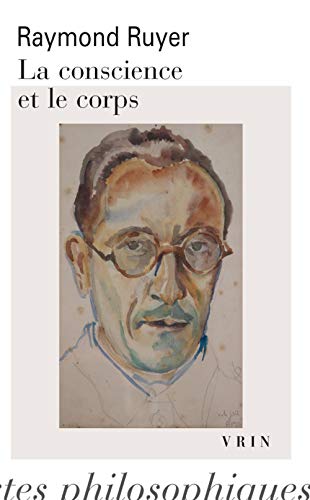 9782711629435: La Conscience Et Le Corps (Bibliotheque Des Textes Philosophiques - Poche)