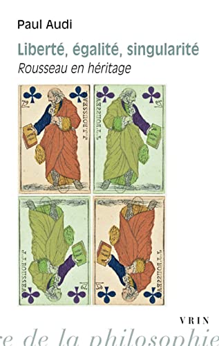 Stock image for Liberte, Egalite, Singularite: Rousseau En Heritage (Bibliotheque D'histoire De La Philosophie - Poche) (French Edition) for sale by GF Books, Inc.