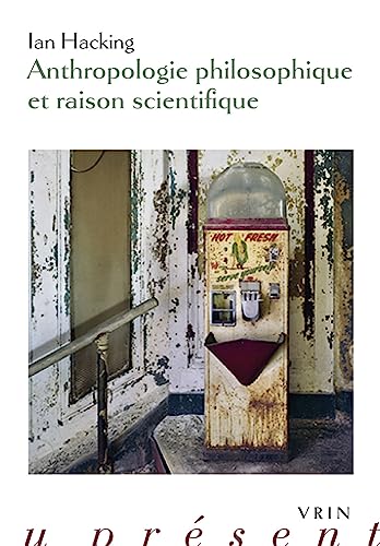 9782711630295: Anthropologie Philosophique Et Raison Scientifique (Philosophie Du Present) (French Edition)