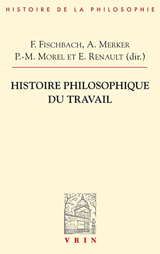 Stock image for Histoire philosophique du travail for sale by ISD LLC
