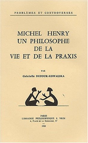 9782711640454: Michel Henry, Un Philosophe De La Vie Et De La Praxis