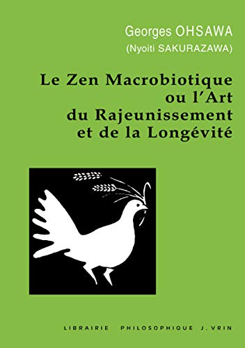 Stock image for Le Zen Macrobiotique ou l'Art du Rajeunissement et de la Longvit for sale by LE PIANO-LIVRE