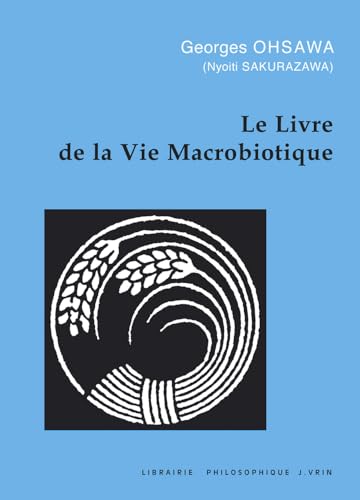 Beispielbild fr Le livre de la vie macrobiotique zum Verkauf von Ammareal