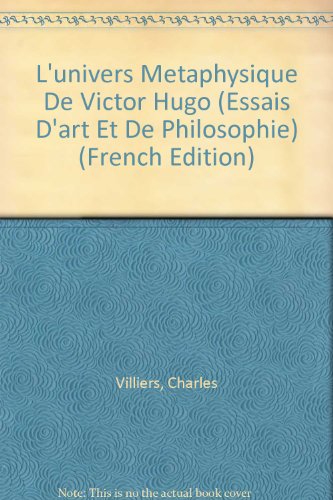 9782711641680: L'Univers Metaphysique de Victor Hugo (Essais D'Art Et de Philosophie) (French Edition)