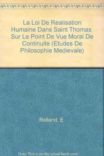 Beispielbild fr La Loi De Realisation Humaine Dans Saint Thomas. Sur Le Point De Vue Moral De Continuite (French Edition) zum Verkauf von Zubal-Books, Since 1961