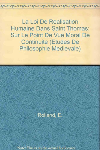9782711642106: La Loi De Realisation Humaine Dans Saint Thomas: Sur Le Point De Vue Moral De Continuite: Sur le point de vue moral de continuit