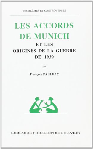 9782711642625: Les accords de Munich et les origines de la guerre de 1939 (Problemes & Controverses)