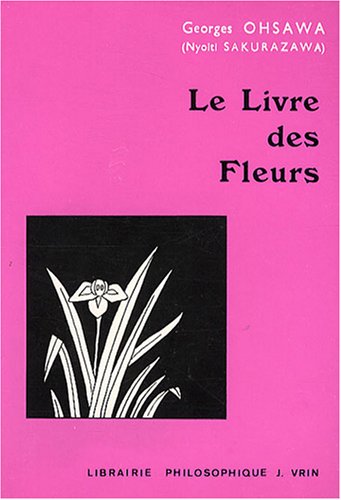 9782711642687: Le Livre des Fleurs (Collection G. Oshawa - Sakurazawa)