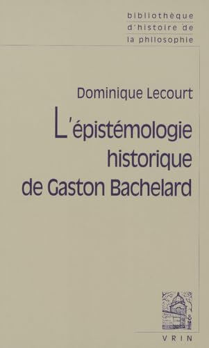 Imagen de archivo de Lepistemologie historique de Gaston Bachelard a la venta por ISD LLC