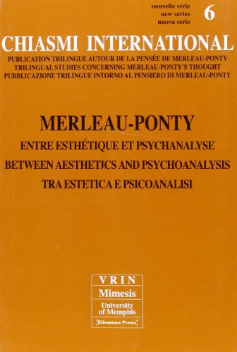 Beispielbild fr Merleau-Ponty: Entre Esthtique et Psychanalyse / Between Aesthetics and Psychoanalysis / Tra Estetica e Psicoanalisi (Chiasmi International 6: New Series, 6) (French Edition) zum Verkauf von GF Books, Inc.