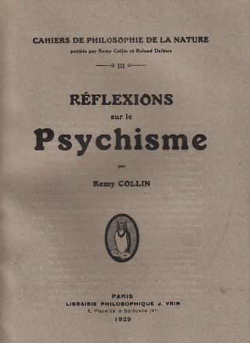 Stock image for Reflexions Sur Le Psychisme (Histoire Des Sciences - Etudes) (French Edition) for sale by Zubal-Books, Since 1961