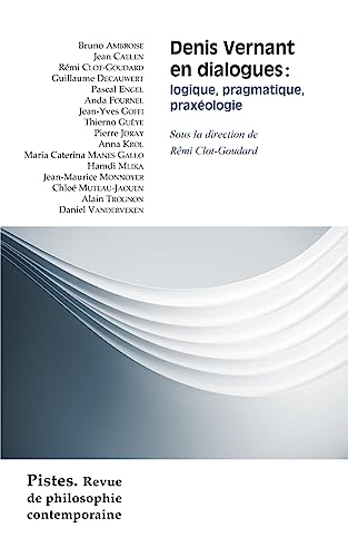Beispielbild fr Denis Vernant En Dialogues : Logique, Pragmatique, Praxeologie -Language: french zum Verkauf von GreatBookPrices