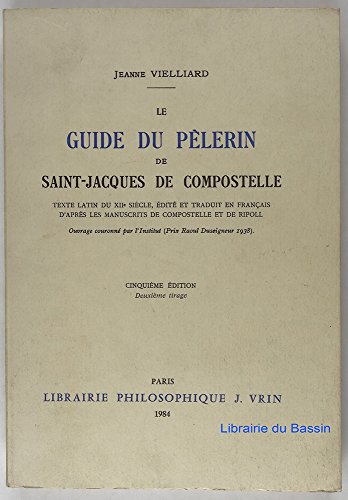 Le Guide Du Pelerin De Saint-Jacques De Compostelle (Textes Philosophiques Du Moyen-Age) (French ...