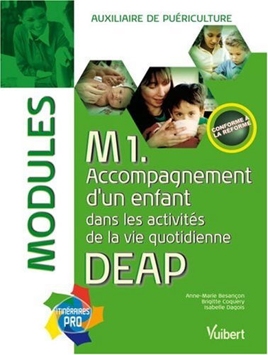 Stock image for Modules M1 DEAP: Accompagnement d'un enfant dans les activits de la vie quotidienne, auxiliaire de puriculture for sale by Ammareal