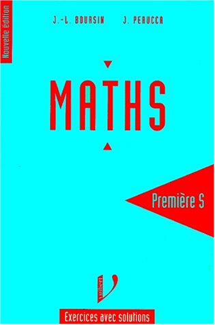 9782711714308: Maths 1ere S.: Exercices avec solutions