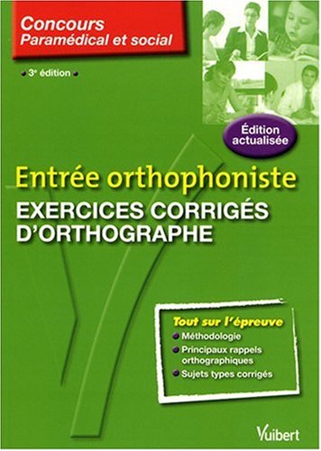 Stock image for Exercices corrigs d'orthographe : Entre orthophoniste for sale by medimops