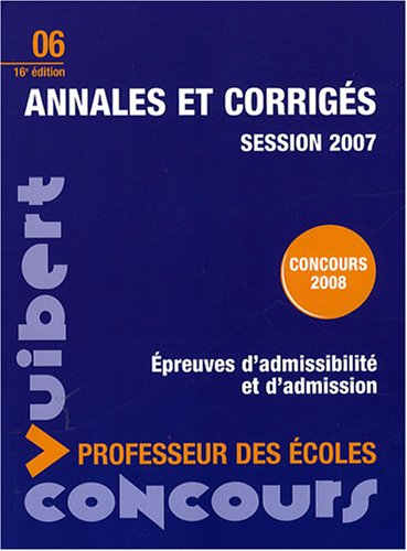 Beispielbild fr Annales et corrigs: Concours professeur des coles session 2007 zum Verkauf von Ammareal