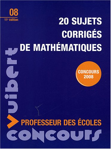 Stock image for 20 sujets corrigs de mathmatiques: Concours professeur des coles for sale by Ammareal