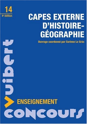 Stock image for Capes Externe D'histoire Gographie : Mthodologie, Sujets De Concours, Corrigs Dtaills for sale by RECYCLIVRE