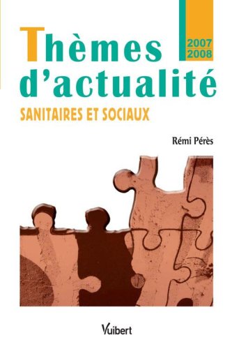 Imagen de archivo de THEMES D'ACTUALITE SANITAIRES ET SOCIAUX (EDITION 2007-2008) a la venta por secretdulivre
