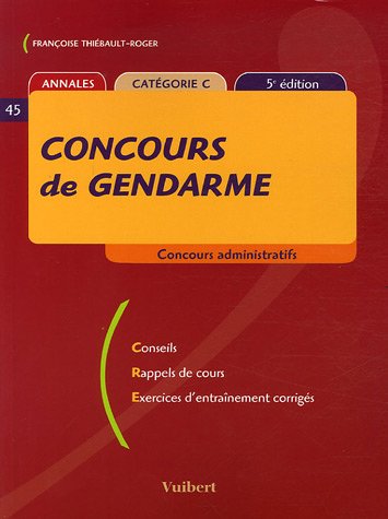 Beispielbild fr Concours De Gendarme Catgorie C (5me dition) Conseils, Rappels De Cours, Exercices D'entrainement zum Verkauf von RECYCLIVRE
