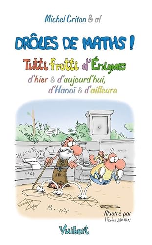 Beispielbild fr Drles de maths !: Tutti frutti d'Enigmes d'hier et d'aujourd'hui, d'Hano et d'ailleurs zum Verkauf von Ammareal