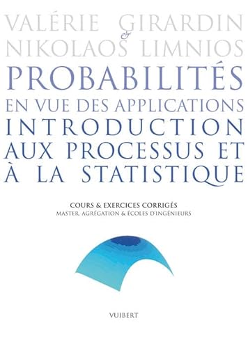 Stock image for Probabilits en vue des applications, introduction aux processus et  la statistique : Cours et exercices corrigs, Master, Agrgation & Eco for sale by Ammareal