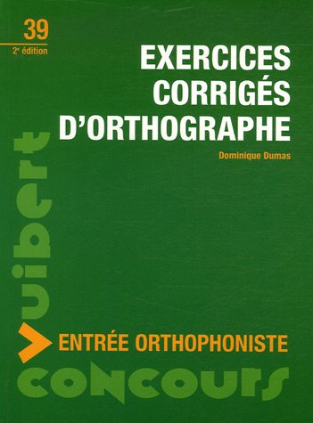 Stock image for Exercices corrigs d'orthographe : Concours entre orthophoniste for sale by medimops