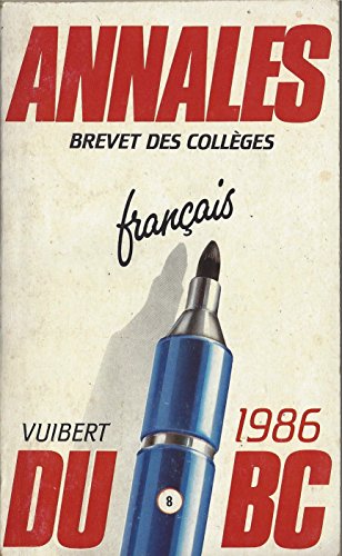 Imagen de archivo de ANNALES DU BC CORRIGEES - BREVET DES COLLEGES - FRANCAIS - VUIBERT - 1986 a la venta por Mli-Mlo et les Editions LCDA