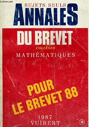 Imagen de archivo de Annales du brevet Colleges Mathematiques sujets seuls pour le brevet 88 a la venta por Librairie Th  la page