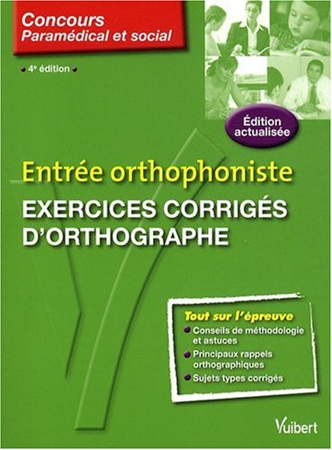 Beispielbild fr Entre orthophoniste: Exercices corrigs d'orthographe zum Verkauf von Ammareal