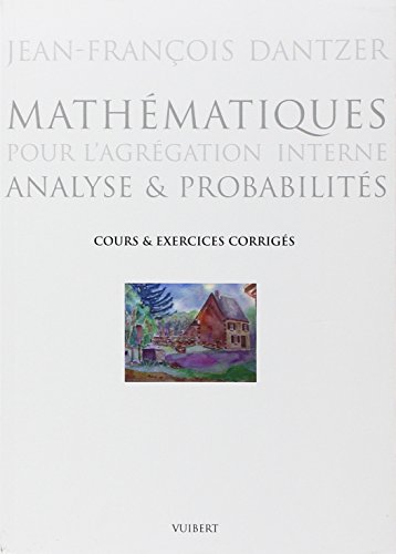 9782711740260: Mathmatiques pour l'agrgation interne: Analyse et probabilits, cours et exercices corrigs