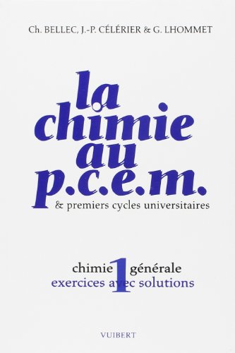 9782711741540: La Chimie au P.C.E.M. et premier cycle universitaire Tome 1: Chimie gnrale