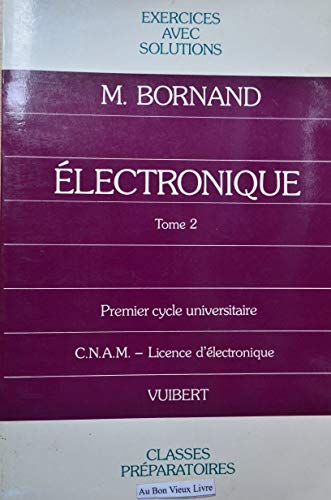 Stock-Bild f�r Probl�mes d'�lectronique Tome 2: Concours d'entr�e aux grandes �coles, CNAM, licence d'�lectronique