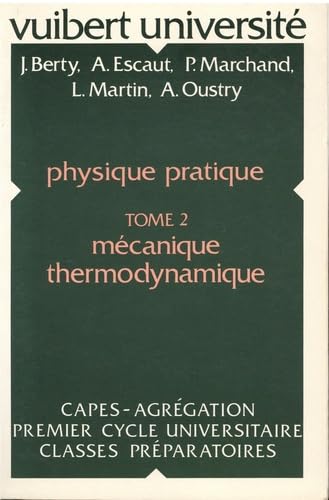Beispielbild fr Physique Pratique, tome 2 : Mcanique et thermodynamique zum Verkauf von Librairie La cabane aux bouquins