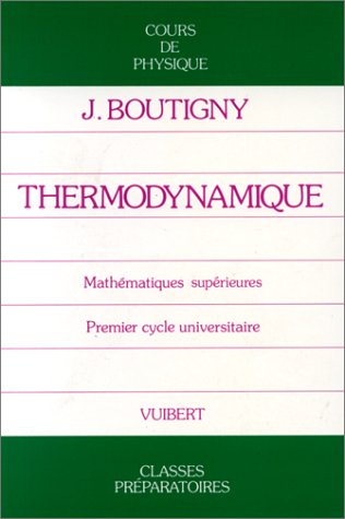 Imagen de archivo de Thermodynamique: Classe de mathmatiques suprieures a la venta por medimops