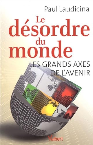 Beispielbild fr Le Dsordre Du Monde : Les Grands Axes De L'avenir zum Verkauf von RECYCLIVRE