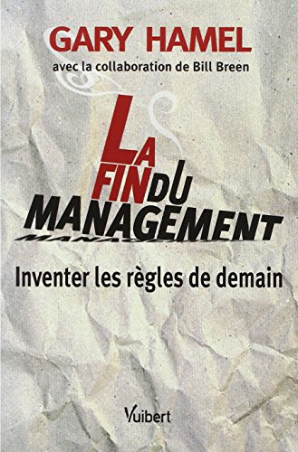Beispielbild fr La Fin du management : Inventer les rgles de demain zum Verkauf von Ammareal