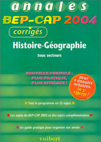 9782711744039: Histoire-Gographie tous secteurs, BEP-CAP : Annales 2004, corrigs
