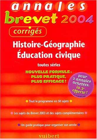 9782711744060: Histoire-Gographie, Education civique toutes sries: Annales 2004, corrigs